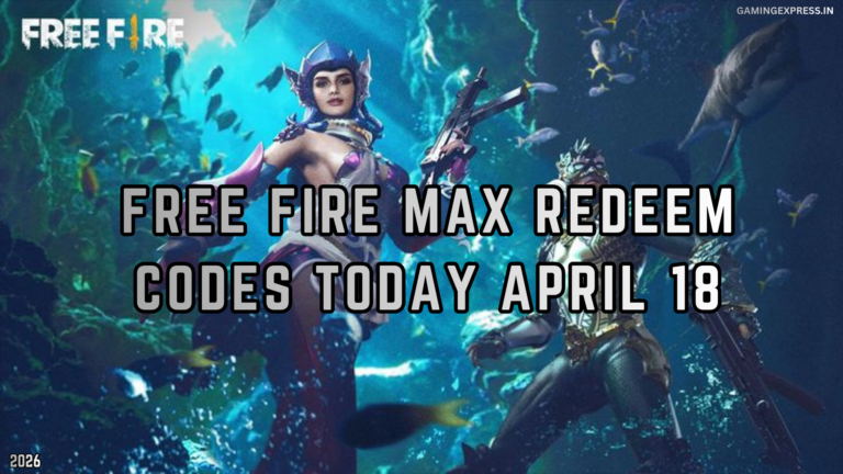 Free Fire MAX Redeem Codes Today April 18, 2026 – Get Free Rewards